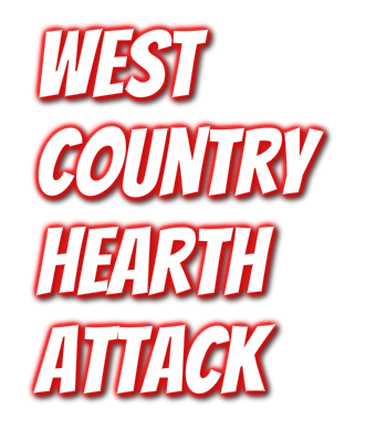 West Country Hearth ATTACK!